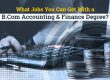 Jobs you can get with a b com accounting finance degree