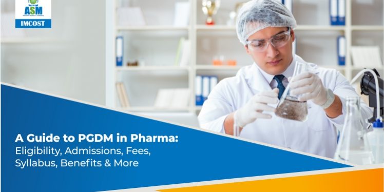 A Guide to PGDM in Pharmaceutical Management All about PGDM in Pharmaceutical Management